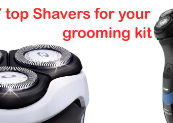 7 top Shavers for your grooming kit