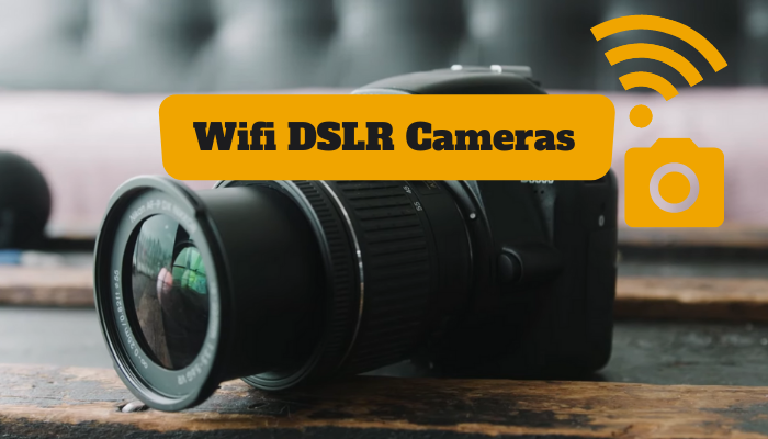 Wifi DSLR Cameras